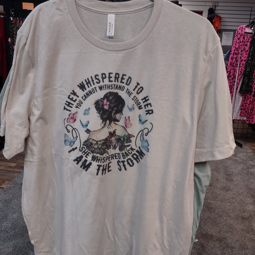 t-shirt THEY WHISPERED TO HER-YOU CANNOT WITHSTAND THE STORM ... SIZE 2XL